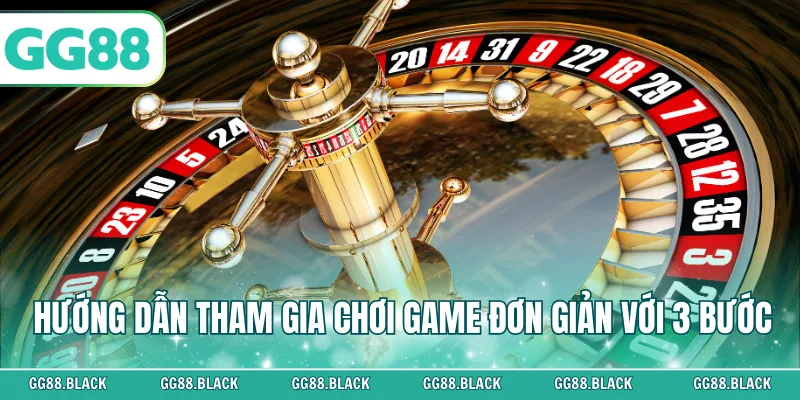 Hướng dẫn tham gia chơi game đơn giản với 3 bước